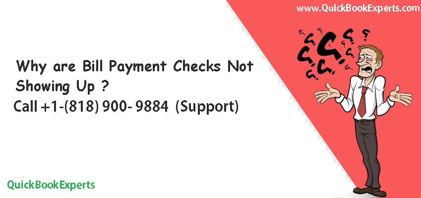 Why are Bill Payment Checks Not Showing Up ?